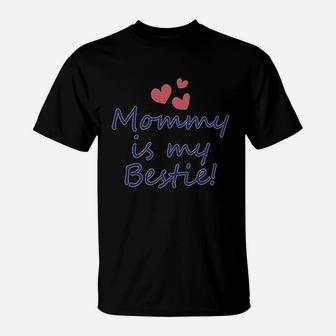 Mommy Is My Bestie Mom Mothers Day T-Shirt | Crazezy UK