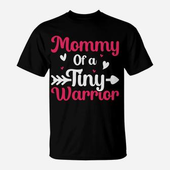Mommy Of A Tiny Warrior Hashtag Nicu Mom Mothers Day T-Shirt | Crazezy UK