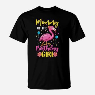 Mommy Of The Birthday Girl Flamingo Party Family T-Shirt | Crazezy UK
