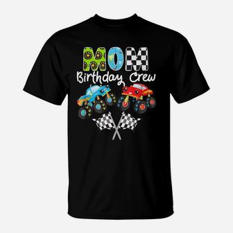 Monster Truck Mom Birthday Crew Trucks Cars Bday Party T-Shirt | Crazezy