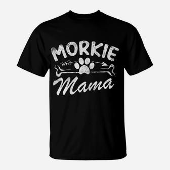 Morkie Mama Best Dog Lover Owner Gift Mom Ever Mother Day T-Shirt | Crazezy