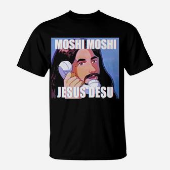 Moshi Moshi Jesus Desu T-Shirt - Monsterry