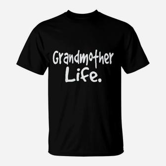 Mothers Day Grandmother Gift Grandmother Life T-Shirt | Crazezy AU