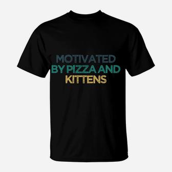 Motivated By Pizza And Kittens Funny Cute Christmas Gift For T-Shirt | Crazezy