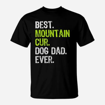 Mountain Cur Dog Dad Fathers Day Dog Lovers Gift T-Shirt | Crazezy CA