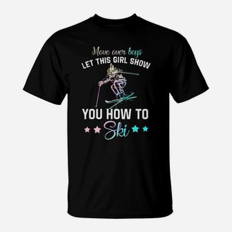 Move Over Boys Let This Girl Show You How To Ski T-Shirt - Monsterry UK