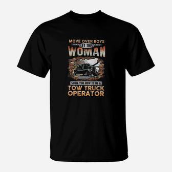 Move Over Boys Tow Truck Operator Women T-Shirt | Crazezy AU