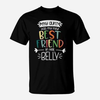 My Aunt Has My New Best Friend In Her Belly Funny Big Cousin T-Shirt | Crazezy AU