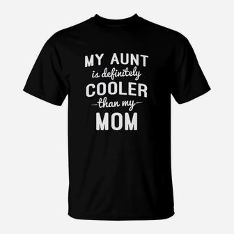 My Aunt Is Cooler Than My Mom Baby T-Shirt | Crazezy