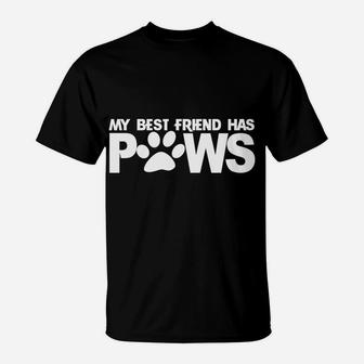 My Best Friend Has Paws Pullover Hoodie Fur Baby Love T-Shirt | Crazezy