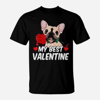 My Best Valentine Is French Bulldog Frenchie T-Shirt - Monsterry