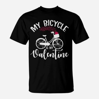My Bicycle Is My Valentine T-Shirt - Monsterry