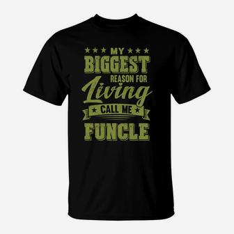 My Biggest Reason For Living Call Me Funcle Fathers Day Men Sweatshirt T-Shirt | Crazezy CA