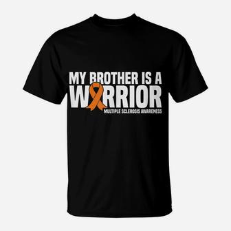 My Brother Is A Warrior Ms Multiple Sclerosis Awareness T-Shirt | Crazezy