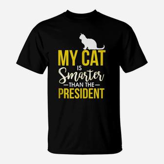 My Cat Is Smarter Than The President Funny Cat Lovers T-Shirt | Crazezy CA