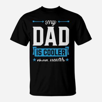 My Dad Is Cooler Than Yours Christmas Gifts Daughter Son T-Shirt | Crazezy DE