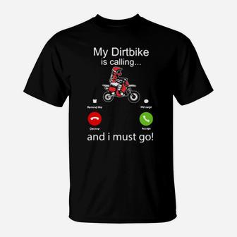 My Dirtbike Is Calling And I Must Go T-Shirt - Monsterry UK