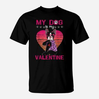 My Dog Is My Valentine Cute Heart Valentine's Day T-Shirt - Monsterry