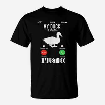 My Duck Is Calling And I Must Go Funny Phone Screen T-Shirt | Crazezy DE