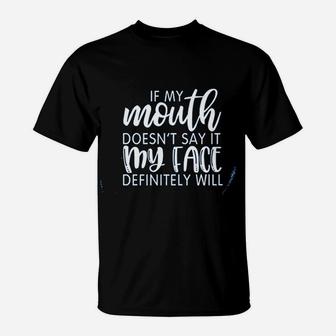 My Face Definitely Will T-Shirt | Crazezy CA