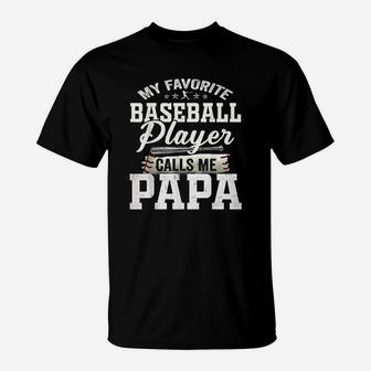 My Favorite Baseball Player Calls Me Papa T-Shirt | Crazezy DE