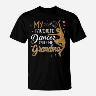 My Favorite Dancer Calls Me Grandma - Dance Womens Gift T-Shirt | Crazezy
