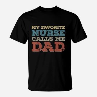 My Favorite Nurse Call Me Dad Funny T-Shirt | Crazezy DE