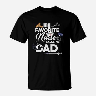 My Favorite Nurse Calls Me Dad T-Shirt | Crazezy UK