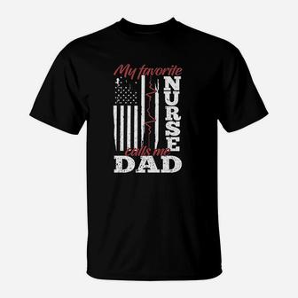 My Favorite Nurse Calls Me Dad T-Shirt | Crazezy DE