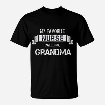 My Favorite Nurse Calls Me Grandma Funny T-Shirt | Crazezy