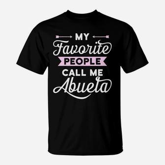 My Favorite People Call Me Abuela T-Shirt Best Gift Idea T-Shirt | Crazezy