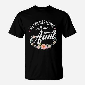 My Favorite People Call Me Aunt Floral Flower Gift T-Shirt - Seseable