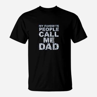 My Favorite People Call Me Dad Idea T-Shirt | Crazezy CA