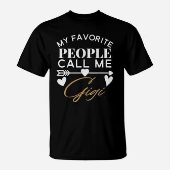 My Favorite People Call Me Gigi Grandmother Gift T-Shirt | Crazezy