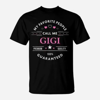 My Favorite People Call Me Gigi Shirt Mothers Day T-Shirt | Crazezy