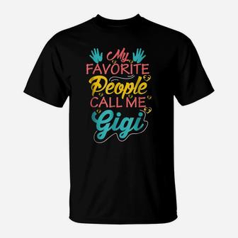 My Favorite People Call Me Gigi Shirt T-Shirt | Crazezy