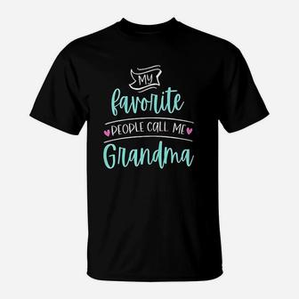 My Favorite People Call Me Grandma Funny Gift For Grandma T-Shirt - Seseable