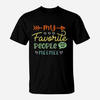 My Favorite People Call Me Meemee Funny Gifts For Grandma T-Shirt - Seseable