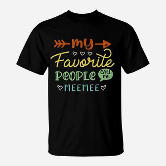 My Favorite People Call Me Meemee Funny Gifts For Grandma T-Shirt - Seseable