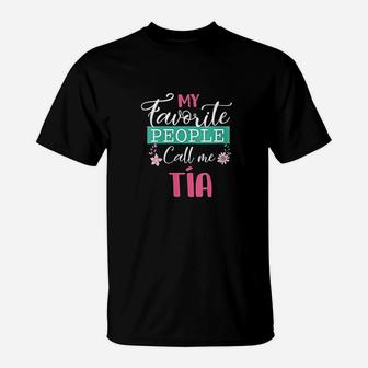 My Favorite People Call Me Tia Spanish Aunt Mother Day Gifts T-Shirt | Crazezy