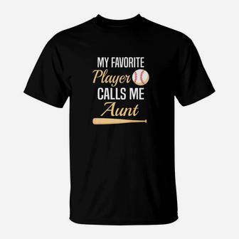 My Favorite Player Calls Me Aunt Auntie Baseball T-Shirt - Thegiftio UK