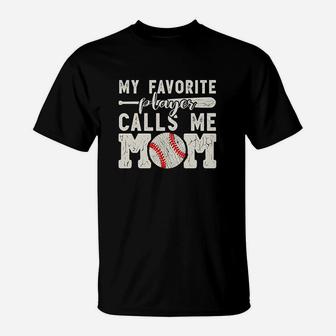 My Favorite Player Calls Me Mom Baseball T-Shirt | Crazezy UK