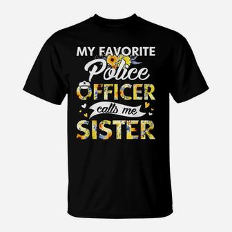 My Favorite Police Officer Calls Me Sister Sunflower T-Shirt | Crazezy