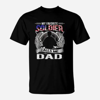 My Favorite Soldier Calls Me Dad Proud Gift For Dad T-Shirt - Seseable