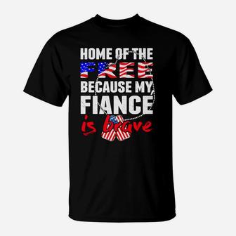 My Fiance Is Brave Home Of The Free Proud Army Fiancee Gift T-Shirt | Crazezy