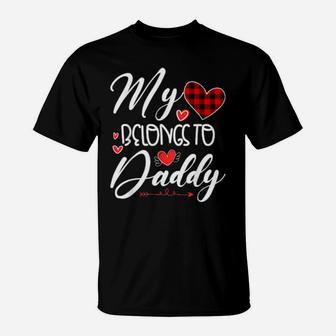 My Heart Belongs To Daddy Heart Valentines Day Son Daughter T-Shirt - Monsterry