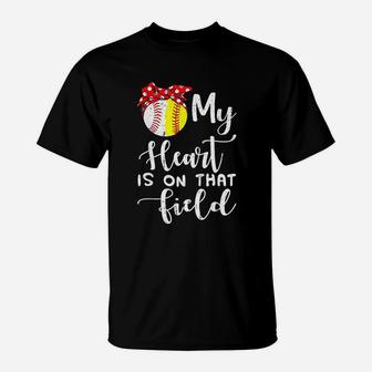 My Heart Is On That Field Baseball T-Shirt | Crazezy CA