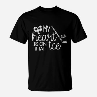 My Heart Is On That Ice Cute Hockey Mom T-Shirt - Thegiftio