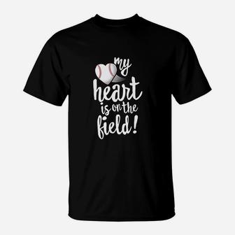 My Heart Is On The Field Baseball T-Shirt | Crazezy UK