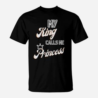 My King Calls Me Princess T-Shirt | Crazezy UK